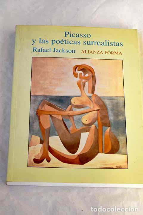 Libros: Picasso y las po&eacute;ticas surrealistas.- Jackson, Rafael
