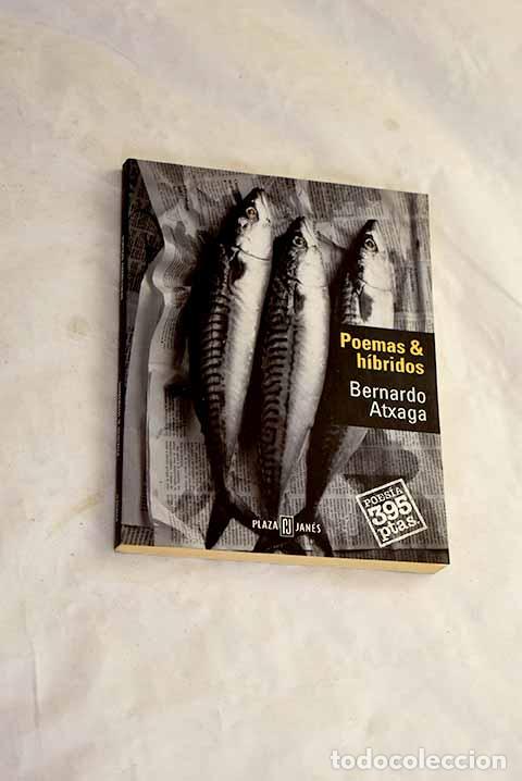 Libri di seconda mano: Poemas & h&iacute;bridos: Atxaga, Bernardo.- Atxaga, Bernardo