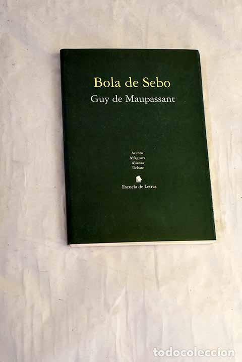 books: Bola de sebo: Maupassant, Guy de.- Maupassant, Guy de