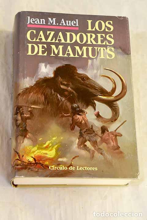B&uuml;cher: Los cazadores de mamuts.- Auel, Jean M.