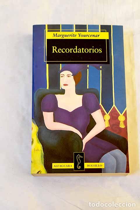 books: Recordatorios: Yourcenar, Marguerite.- Yourcenar, Marguerite