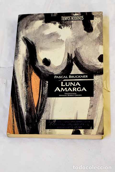 Libri di seconda mano: Luna amarga: Bruckner, Pascal.- Bruckner, Pascal