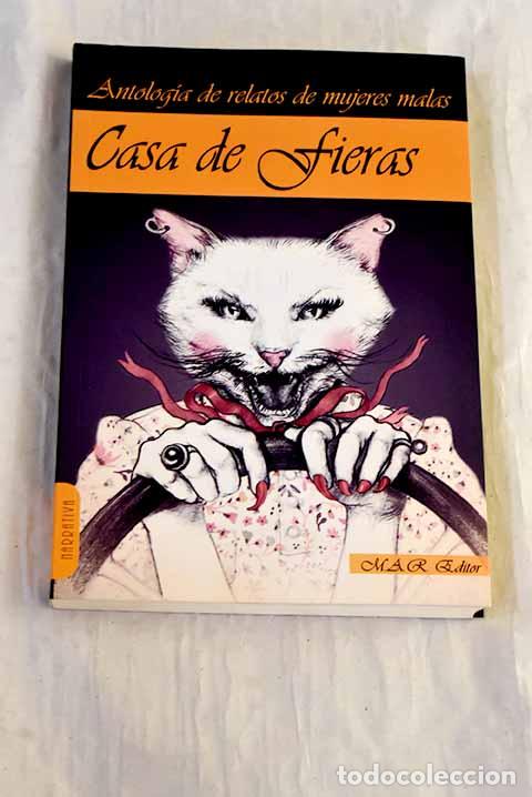 books: Casa de fieras: antolog&iacute;a de relatos de mujeres malas