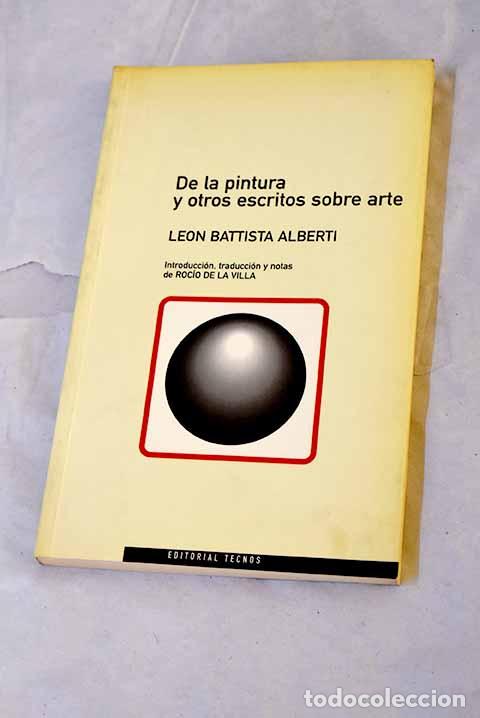 B&uuml;cher: De la pintura y otros escritos sobre arte.- Alberti, Leon Battista