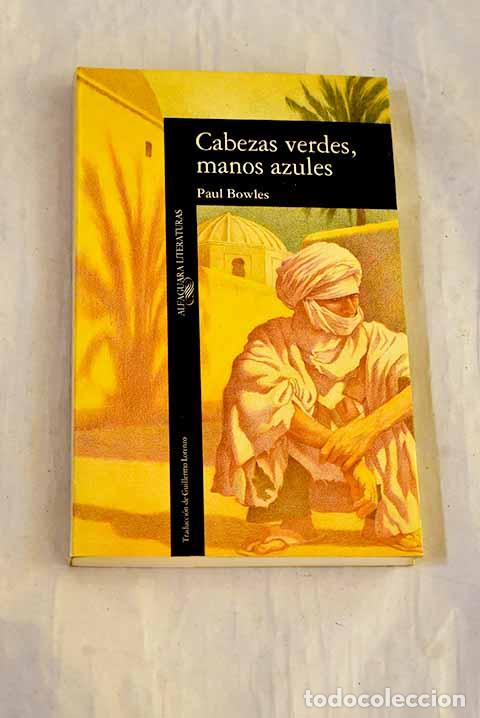 Libros: Cabezas verdes, manos azules.- Bowles, Paul - Foto 1