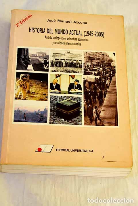 books: Historia del mundo actual (1945-2005): &aacute;mbito sociopol&iacute;tico.- Azcona, Jos&eacute; Manuel