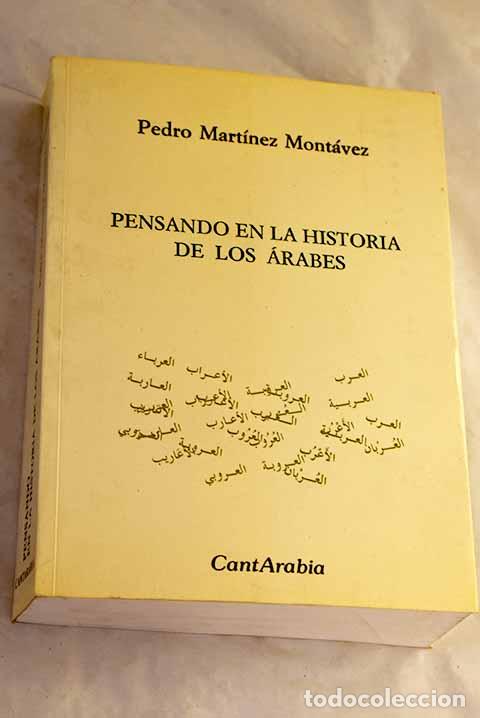 books: Pensando en la historia de los &aacute;rabes.- Mart&iacute;nez Mont&aacute;vez, Pedro