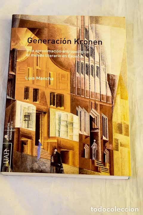 books: Generaci&oacute;n Kronen: una aproximaci&oacute;n antropol&oacute;gica al mundo literario en Espa&ntilde;a