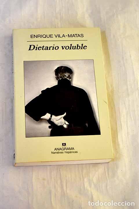 Libros: Dietario voluble: Vila-Matas, Enrique.- Vila-Matas, Enrique