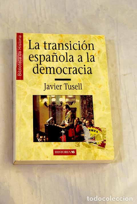books: La transici&oacute;n espa&ntilde;ola a la democracia.- Tusell, Javier