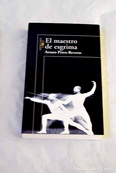 B&uuml;cher: El maestro de esgrima.- P&eacute;rez-Reverte, Arturo