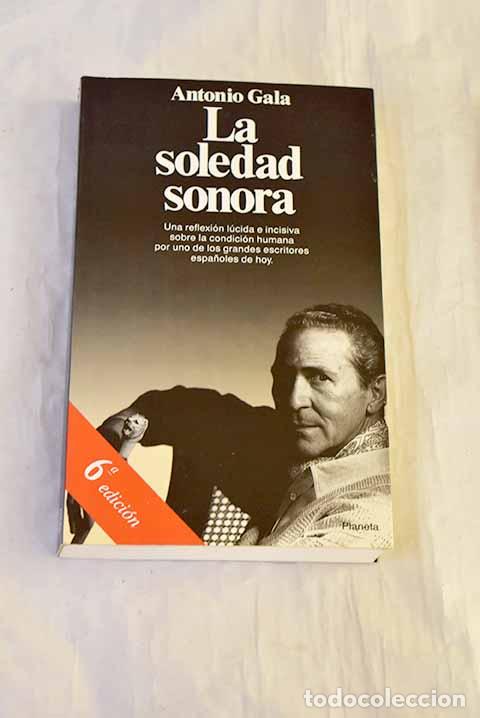 books: La soledad sonora: Gala, Antonio.- Gala, Antonio