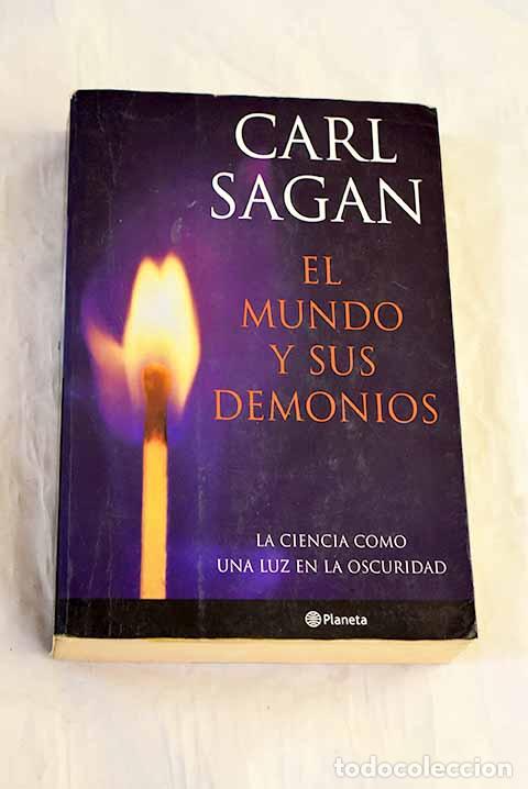 B&uuml;cher: El mundo y sus demonios: la ciencia como una luz en la oscuridad.- Sagan, Carl