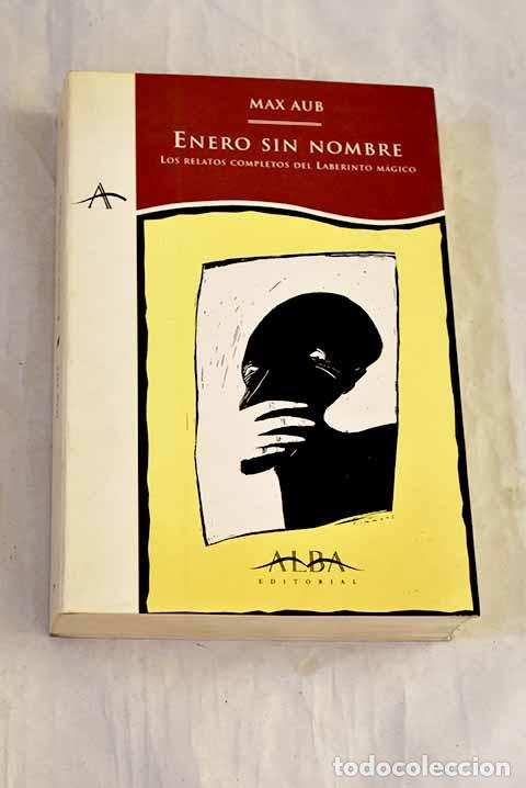 B&uuml;cher: Enero sin nombre: los relatos completos del Laberinto m&aacute;gico.- Aub, Max