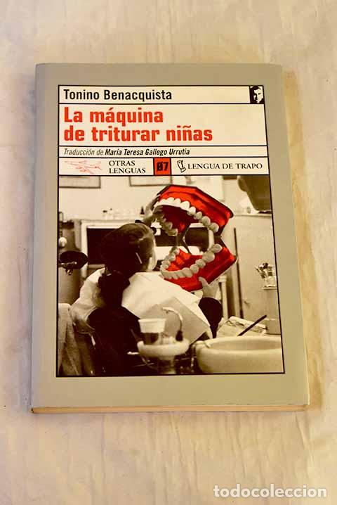 Libri di seconda mano: La m&aacute;quina de triturar ni&ntilde;as.- Benacquista, Tonino
