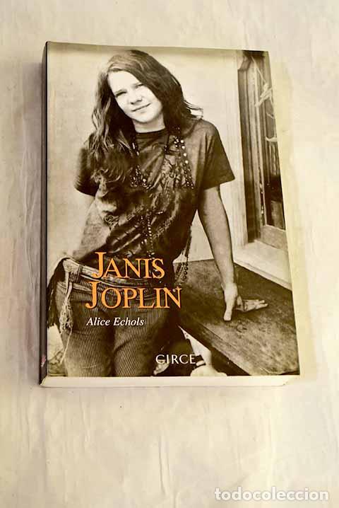 Libros: Janis Joplin: las cicatrices del dulce pasa&iacute;so.- Echols, Alice