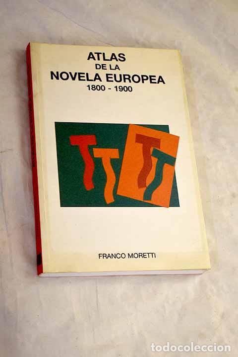 B&uuml;cher: Atlas de la novela europea: 1800-1900.- Moretti, Franco