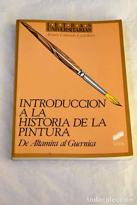 Livros em segunda m&atilde;o: Introducci&oacute;n a la historia de la pintura: de Altamira al Guernica.- Colorado Castellary, Arturo