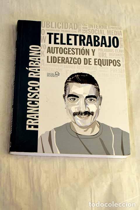 books: Teletrabajo: autogesti&oacute;n y liderazgo de equipos.- R&aacute;bano, Francisco