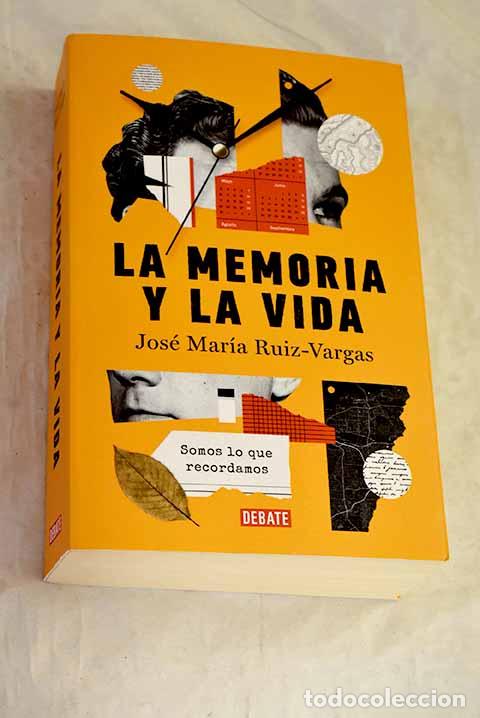 Libros: La memoria y la vida: somos lo que recordamos.- Ruiz-Vargas, Jos&eacute; Mar&iacute;a