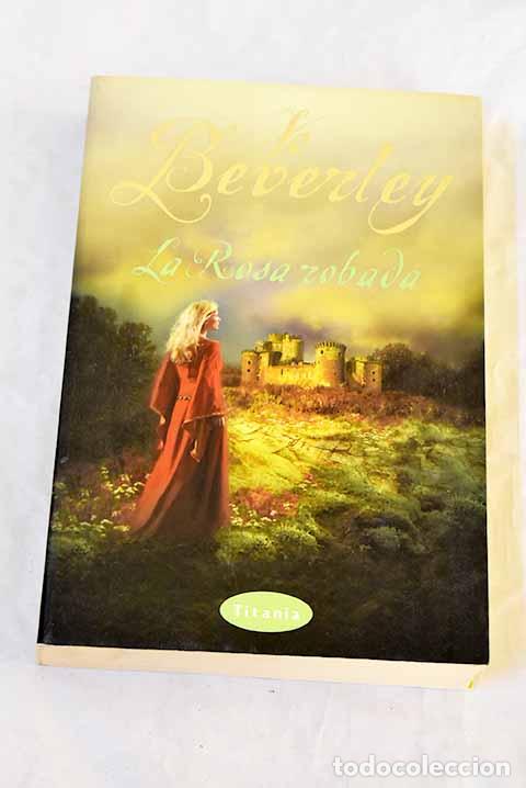 Libros: La rosa robada: Beverley, Jo.- Beverley, Jo