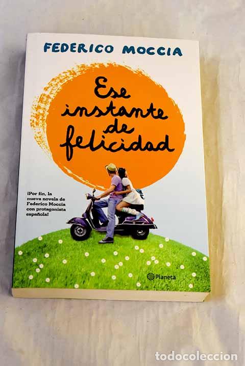 Libros: Ese instante de felicidad.- Moccia, Federico