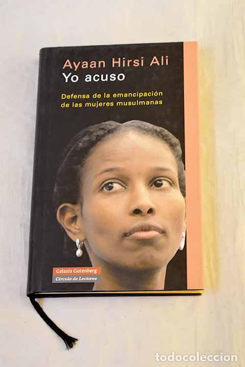 Libros: Yo acuso : defensa de la emancipaci&oacute;n de las mujeres musulmanas.- Hirsi Ali, Ayaan
