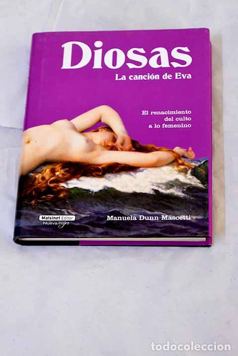 Libros: Diosas: la canci&oacute;n de Eva : el renacimiento del culto a lo femenino.- Dunn-Mascetti, Manuela