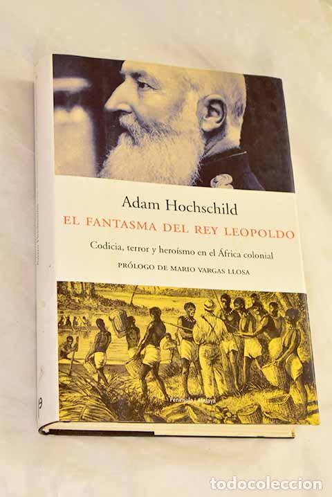 Libros: El fantasma del rey Leopoldo : una historia de codicia, terror y hero&iacute;smo en el &Aacute;frica colonial