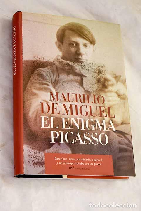 Libros: El enigma Picasso: Miguel, Maurilio de.- Miguel, Maurilio de