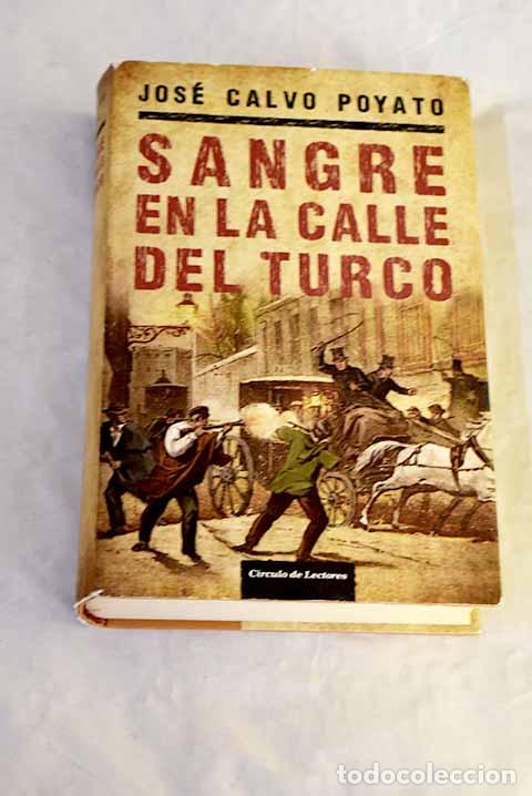 Livres: Sangre en la calle del turco.- Calvo Poyato, Jos&eacute;