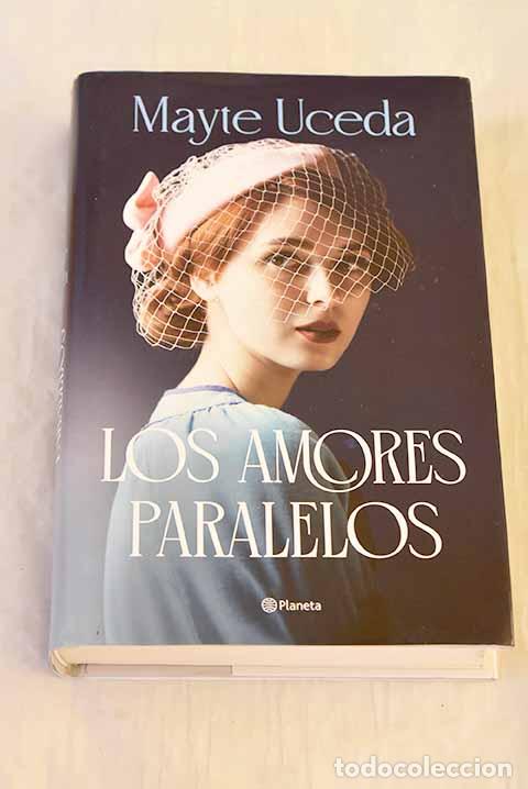 Libros: Los amores paralelos.- Uceda, Mayte - Foto 1