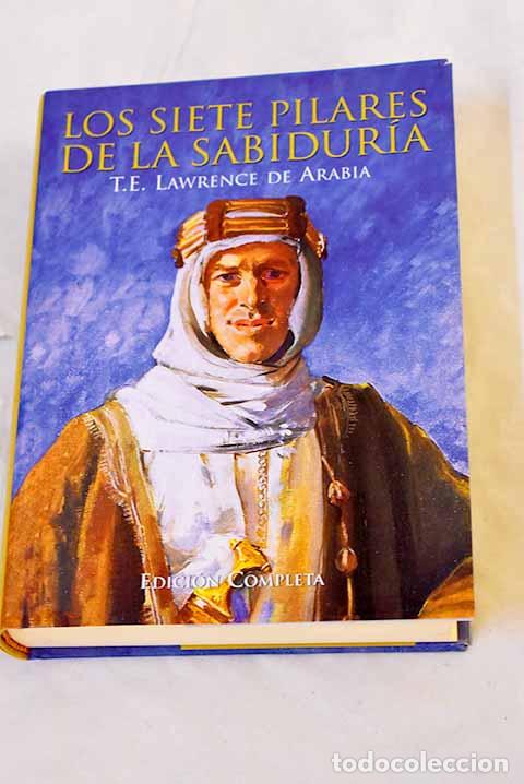 Livres: Los siete pilares de la sabiduria.- Lawrence, T. E.