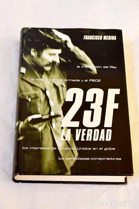 Libri di seconda mano: 23F, la verdad: Medina, Francisco.- Medina, Francisco
