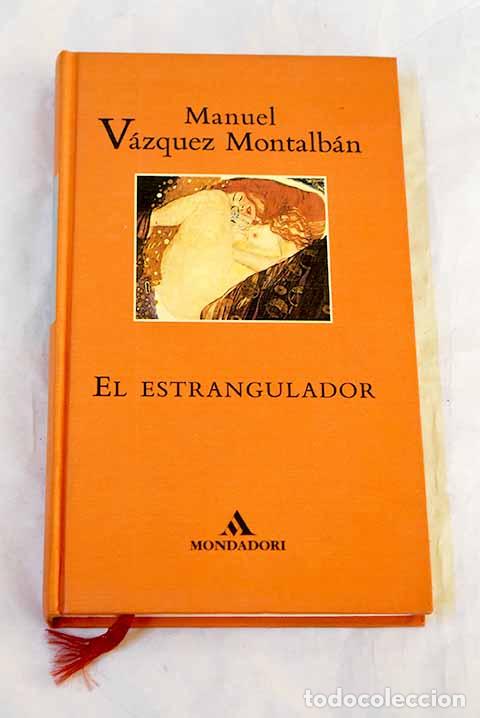 Libri di seconda mano: El estrangulador: V&aacute;zquez Montalb&aacute;n, Manuel.- V&aacute;zquez Montalb&aacute;n, Manuel