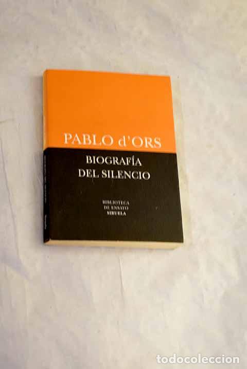 Libri di seconda mano: Biograf&iacute;a del silencio: breve ensayo sobre meditaci&oacute;n.- Ors, Pablo d