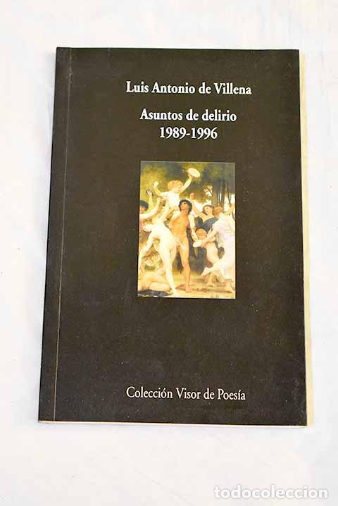 Libros: Asuntos de delirio : (1989-1996).- Villena, Luis Antonio de