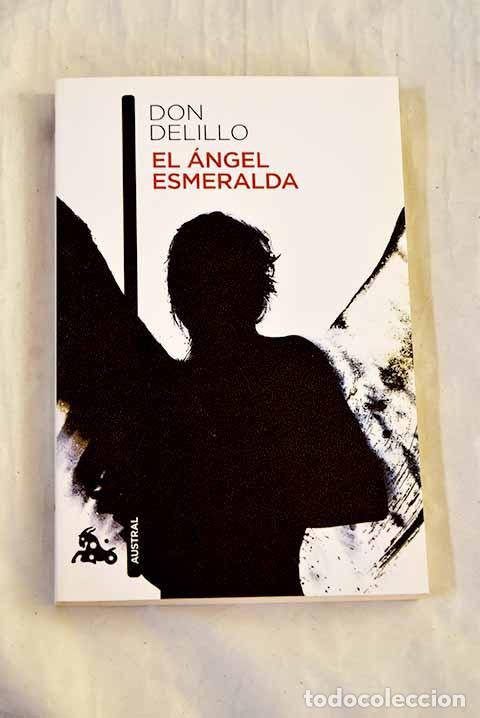 Libros: El &aacute;ngel esmeralda: Delillo, Don.- Delillo, Don - Foto 1