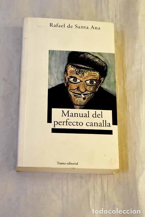 Libri di seconda mano: Manual del perfecto canalla.- Santa Ana, Rafael de