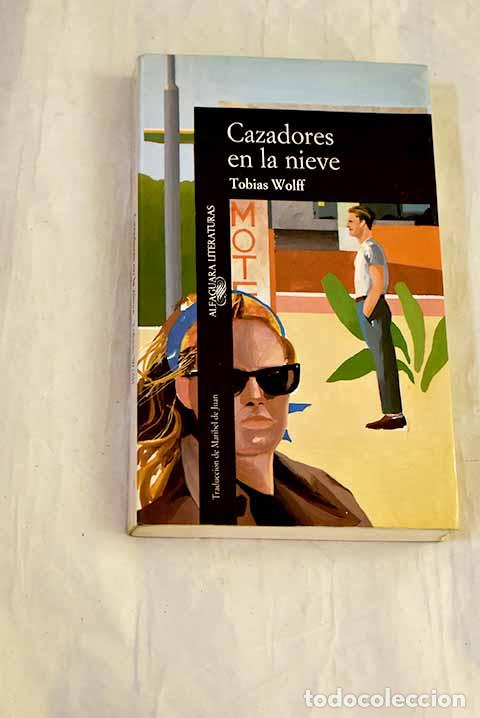 Libros: Cazadores en la nieve.- Wolff, Tobias