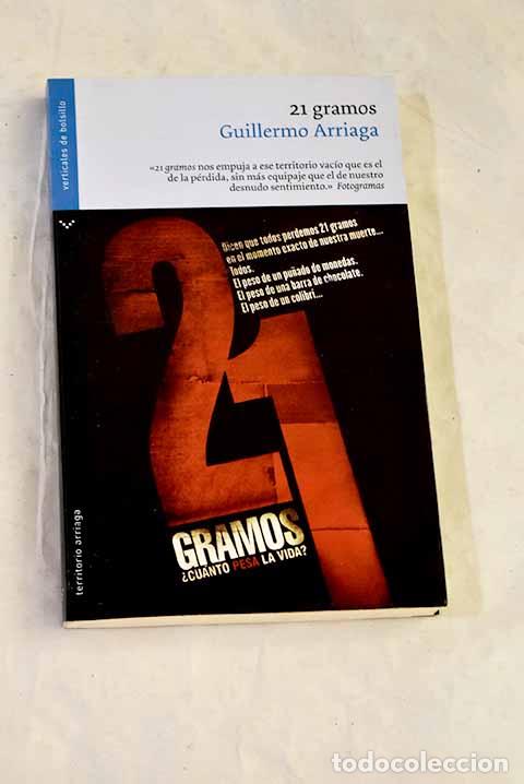 Libros: 21 gramos: Arriaga, Guillermo.- Arriaga, Guillermo