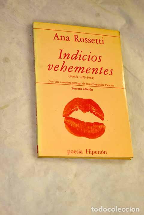 Libros: Indicios vehementes: poes&iacute;a, 1979-1984.- Rossetti, Ana