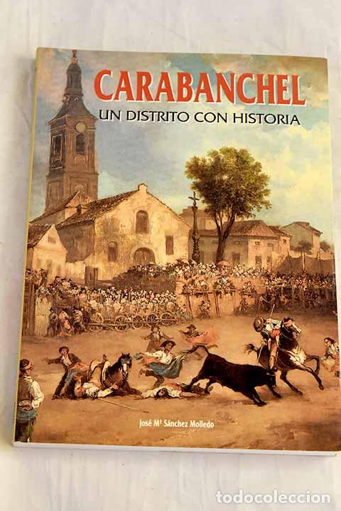 Libri di seconda mano: Carabanchel : un distrito con historia.- S&aacute;nchez Molledo, Jos&eacute; Mar&iacute;a
