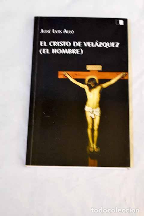 Libri di seconda mano: El cristo de Vel&aacute;zquez: (el hombre).- Allo, Jos&eacute; Luis