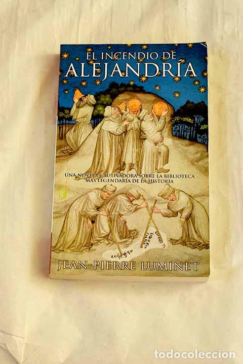 B&uuml;cher: El incendio de Alejandr&iacute;a.- Luminet, Jean-Pierre