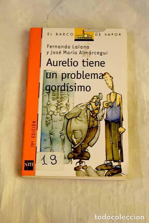 Libros: Aurelio tiene un problema gord&iacute;simo.- Lalana, Fernando