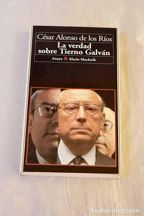 Livros em segunda m&atilde;o: La verdad sobre Tierno Galv&aacute;n.- Alonso de los R&iacute;os, C&eacute;sar