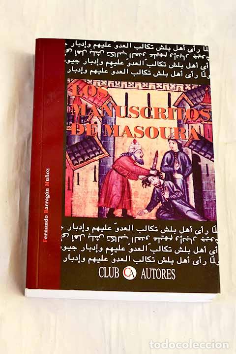 Livres: Los manuscritos de Masoura.- Barrag&aacute;n Mu&ntilde;oz, Fernando