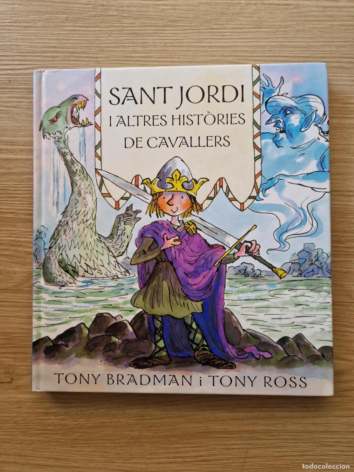B&uuml;cher: Sant Jordi i altres hist&ograve;ries de cavallers - Tony Bradman, Tony Ross