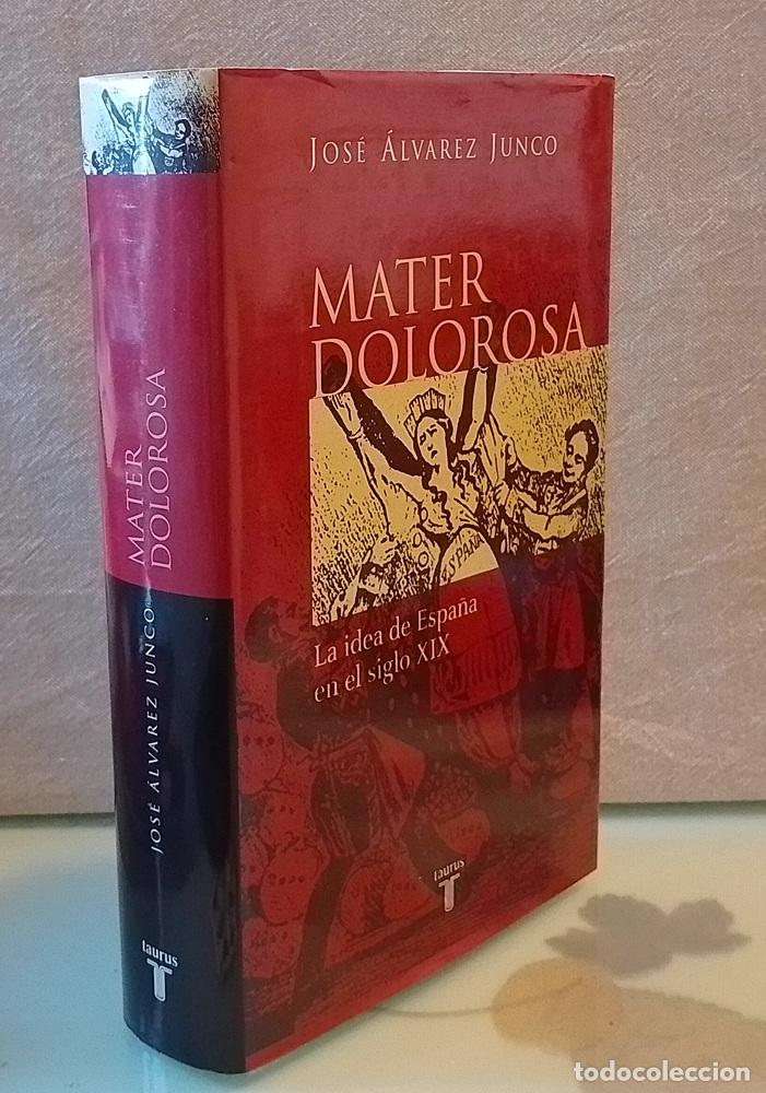 Libri di seconda mano: Mater dolorosa. La idea de Espa&ntilde;a en el siglo XIX - Jos&eacute; &Aacute;lvarez Junco